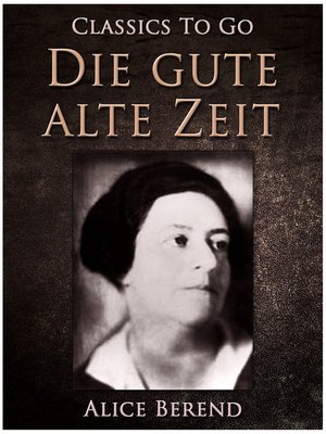 cover image of Die gute alte Zeit